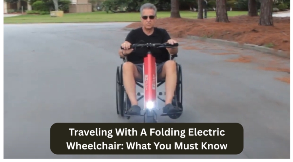Traveling With a Folding Electric Wheelchair: What You Must Know